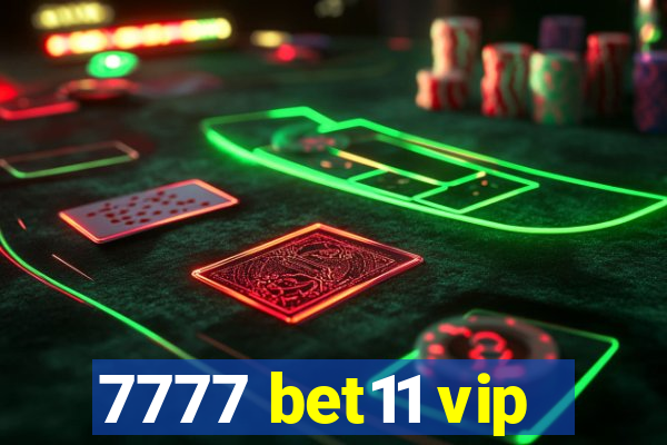 7777 bet11 vip